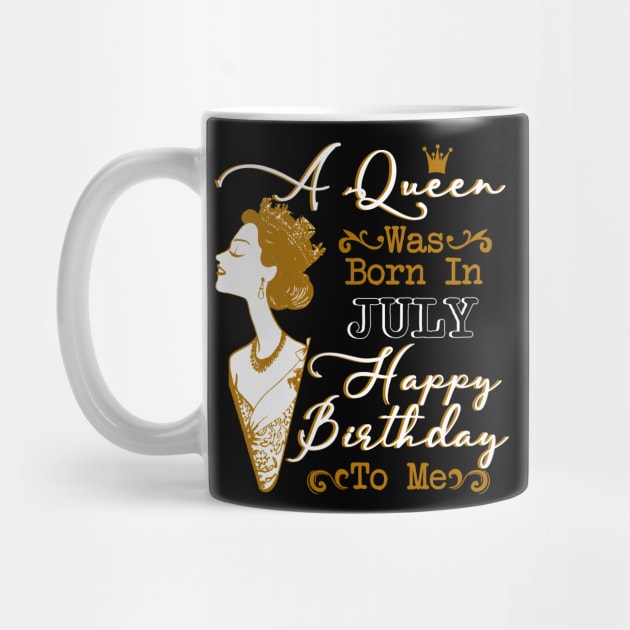 Womens A Queen Was Born In July Shirt Birthday Gift by Terryeare